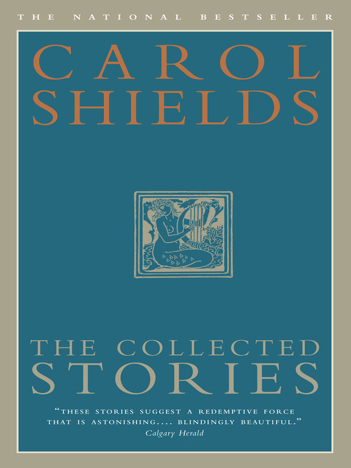 Title details for The Collected Stories of Carol Shields by Carol Shields - Available